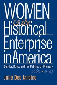 bokomslag Women and the Historical Enterprise in America