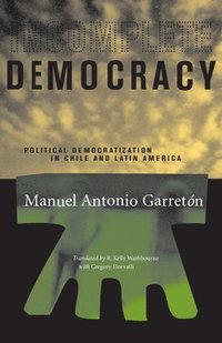 bokomslag Incomplete Democracy: Political Democratization in Chile and Latin America