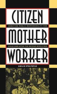 bokomslag Citizen, Mother, Worker