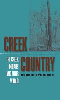 bokomslag Creek Country: The Creek Indians and Their World