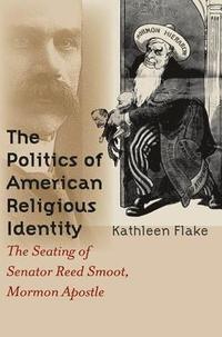 bokomslag The Politics of American Religious Identity