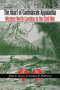 bokomslag The Heart of Confederate Appalachia: Western North Carolina in the Civil War