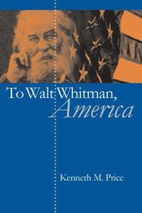 bokomslag To Walt Whitman, America