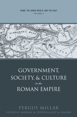 Fergus Millar, Guy MacLean Rogers - Rome, the Greek World, and the East, Häftad