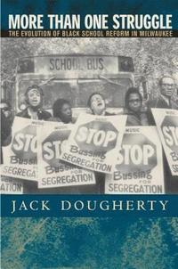 bokomslag More Than One Struggle: The Evolution of Black School Reform in Milwaukee