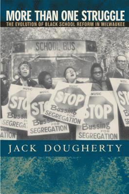 bokomslag More Than One Struggle: The Evolution of Black School Reform in Milwaukee