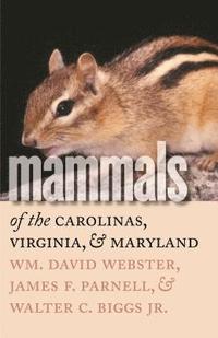 bokomslag Mammals of the Carolinas, Virginia, and Maryland