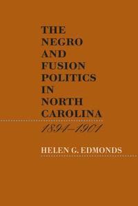 bokomslag The Negro and Fusion Politics in North Carolina, 1894-1901