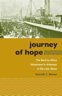 bokomslag Journey of Hope: The Back-To-Africa Movement in Arkansas in the Late 1800s