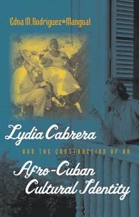 bokomslag Lydia Cabrera and the Construction of an Afro-Cuban Cultural Identity
