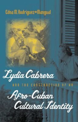 Edna M. Rodríguez-Plate - Lydia Cabrera and the Construction of an Afro-Cuban Cultural Identity, Häftad
