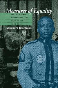 bokomslag Measures of Equality: Social Science, Citizenship, and Race in Cuba, 1902-1940