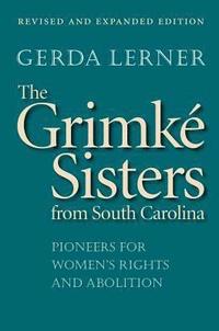 bokomslag The Grimké Sisters from South Carolina