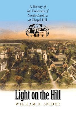 bokomslag Light on the Hill: A History of the University of North Carolina at Chapel Hill