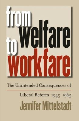 Jennifer Mittelstadt - From Welfare to Workfare, Häftad