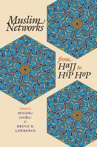 bokomslag Muslim Networks from Hajj to Hip Hop