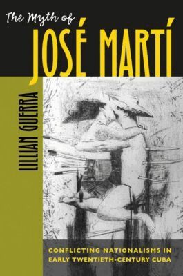 Lillian Guerra - Myth of José Martí, Häftad