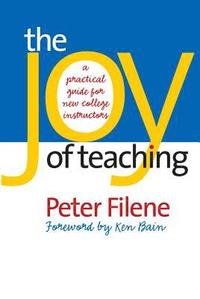 bokomslag The Joy of Teaching: A Practical Guide for New College Instructors