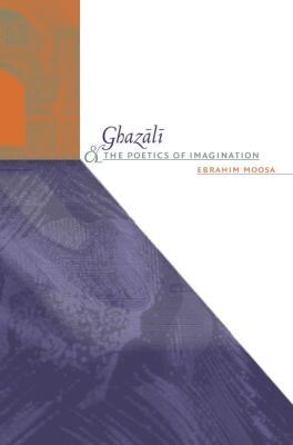 Ebrahim Moosa - Ghazali and the Poetics of Imagination, Häftad