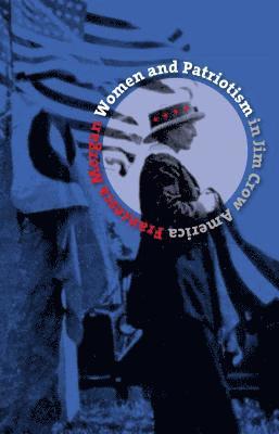 bokomslag Women and Patriotism in Jim Crow America
