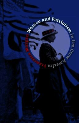 Francesca Morgan - Women and Patriotism in Jim Crow America, Häftad