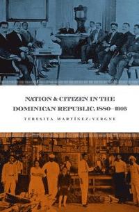 bokomslag Nation and Citizen in the Dominican Republic, 1880-1916