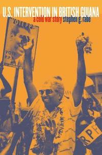 bokomslag U.S. Intervention in British Guiana: A Cold War Story