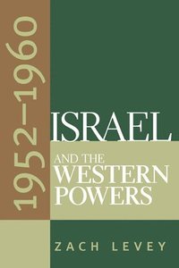 bokomslag Israel and the Western Powers, 1952-1960