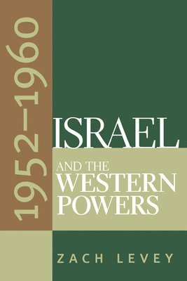 Israel and the Western Powers, 1952-1960 1