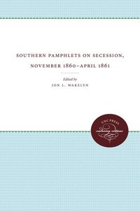 bokomslag Southern Pamphlets on Secession, November 1860-April 1861