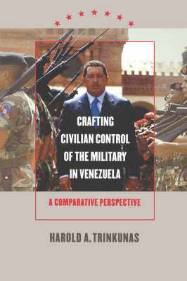 bokomslag Crafting Civilian Control of the Military in Venezuela