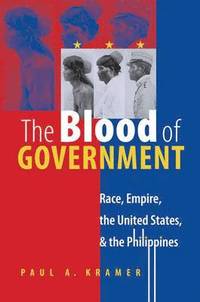 bokomslag The Blood of Government: Race, Empire, the United States, and the Philippines