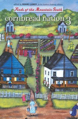 Cornbread Nation 3: Foods of the Mountain South