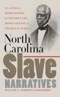 bokomslag North Carolina Slave Narratives: The Lives of Moses Roper, Lunsford Lane, Moses Grandy, and Thomas H. Jones