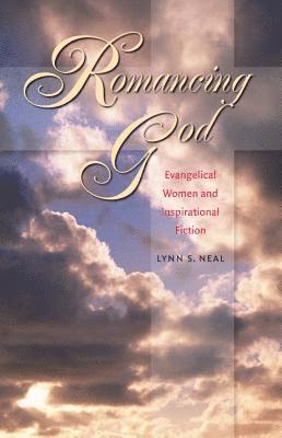 bokomslag Romancing God: Evangelical Women and Inspirational Fiction