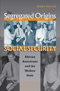 bokomslag The Segregated Origins of Social Security