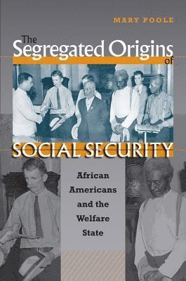 The Segregated Origins of Social Security 1