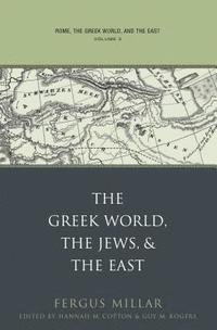 bokomslag Rome, the Greek World, and the East: Volume 3: The Greek World, the Jews, and the East