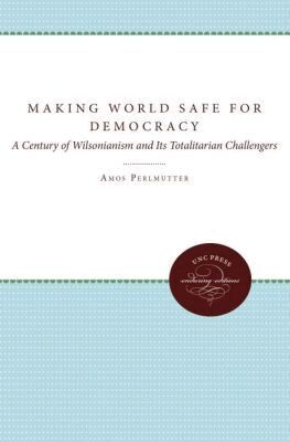 Amos Perlmutter - Making the World Safe for Democracy, Häftad