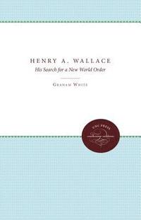 bokomslag Henry A. Wallace