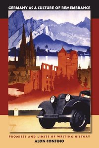 bokomslag Germany as a Culture of Remembrance: Promises and Limits of Writing History
