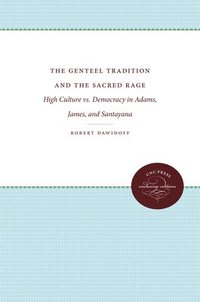 bokomslag The Genteel Tradition and the Sacred Rage