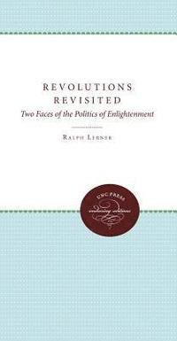 bokomslag Revolutions Revisited: Two Faces of the Politics of Enlightenment