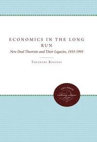 bokomslag Economics in the Long Run: New Deal Theorists and Their Legacies, 1933-1993