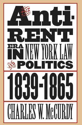 The Anti-Rent Era in New York Law and Politics, 1839-1865 1