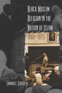 bokomslag Black Muslim Religion in the Nation of Islam, 1960-1975
