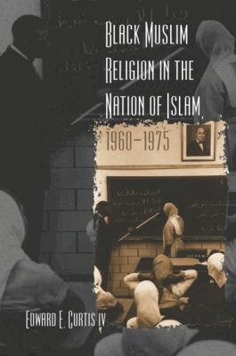 Edward E. Curtis IV - Black Muslim Religion in the Nation of Islam, 1960-1975, Häftad