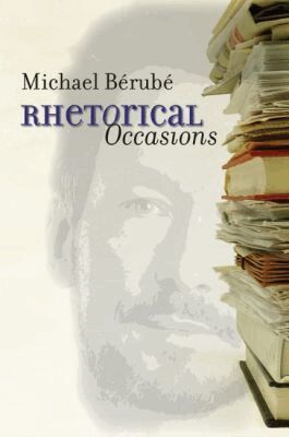 Michael Bérubé - Rhetorical Occasions, Häftad