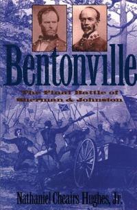 bokomslag Bentonville: The Final Battle of Sherman and Johnston