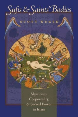 Scott A. Kugle - Sufis and Saints' Bodies, Häftad